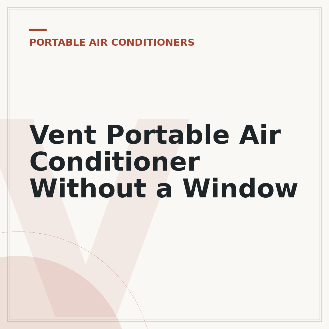 Vent Portable Air Conditioner Without a Window
