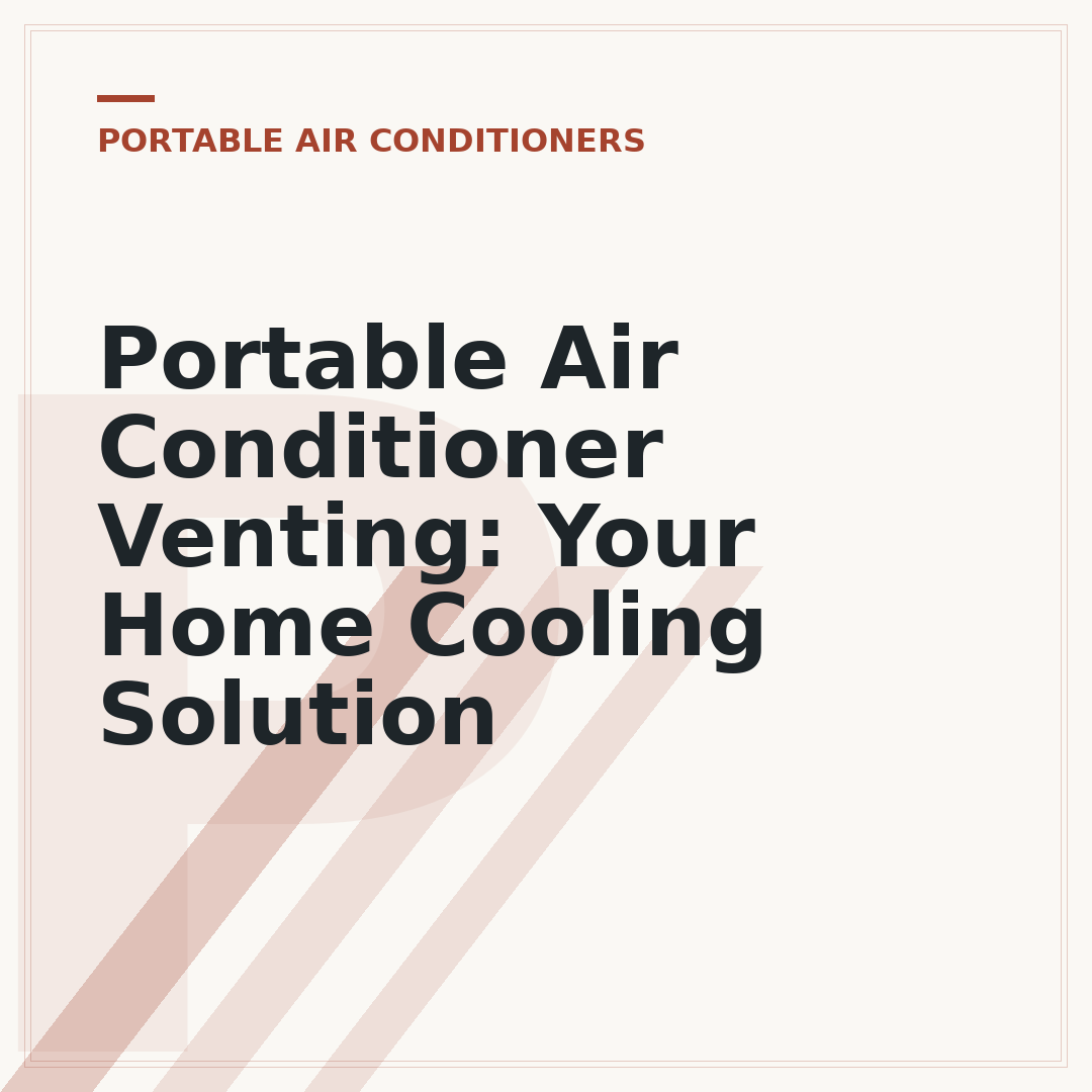 Portable Air Conditioner Venting: Your Home Cooling Solution