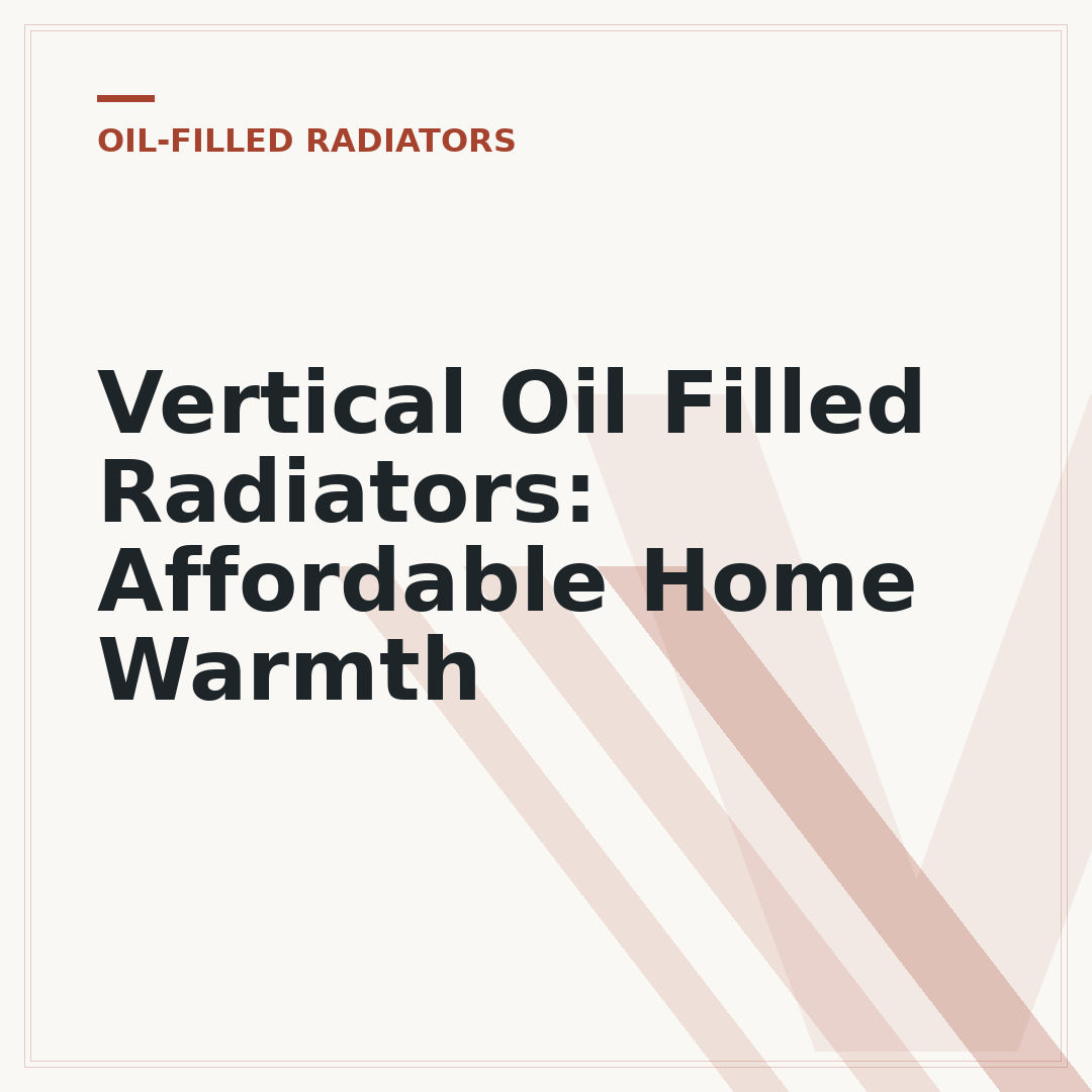 Vertical Oil Filled Radiators: Affordable Home Warmth