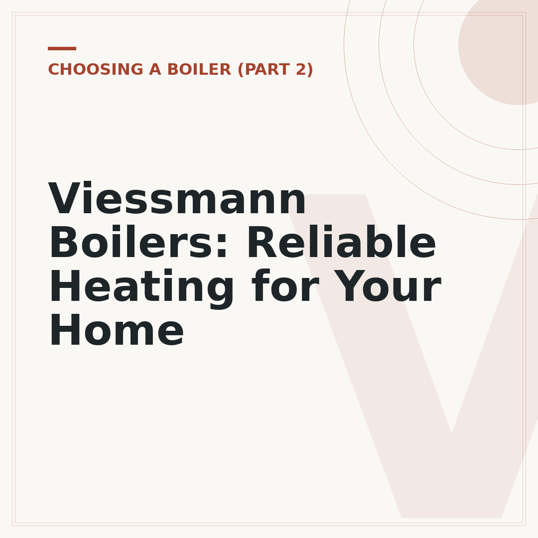 Viessmann Boilers: Reliable Heating for Your Home