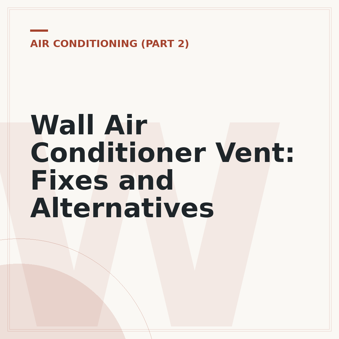 Wall Air Conditioner Vent: Fixes and Alternatives
