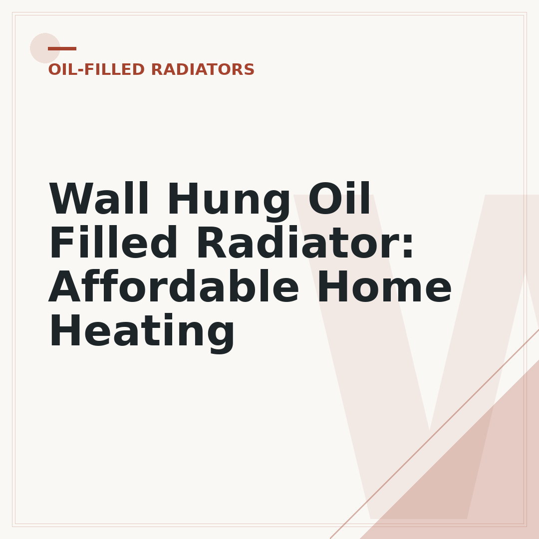 Wall Hung Oil Filled Radiator: Affordable Home Heating