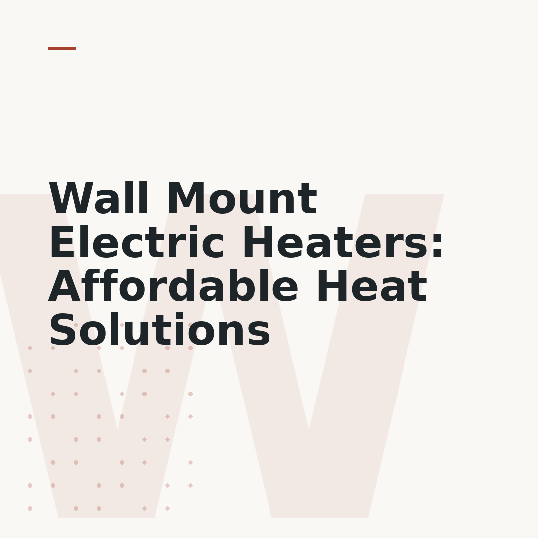 Wall Mount Electric Heaters: Affordable Heat Solutions