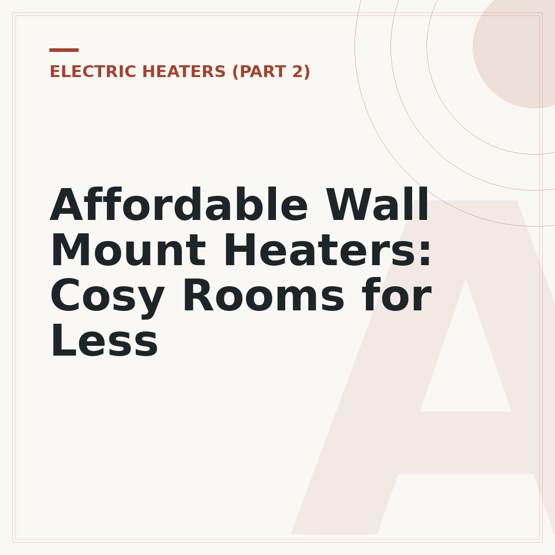Affordable Wall Mount Heaters: Cosy Rooms for Less