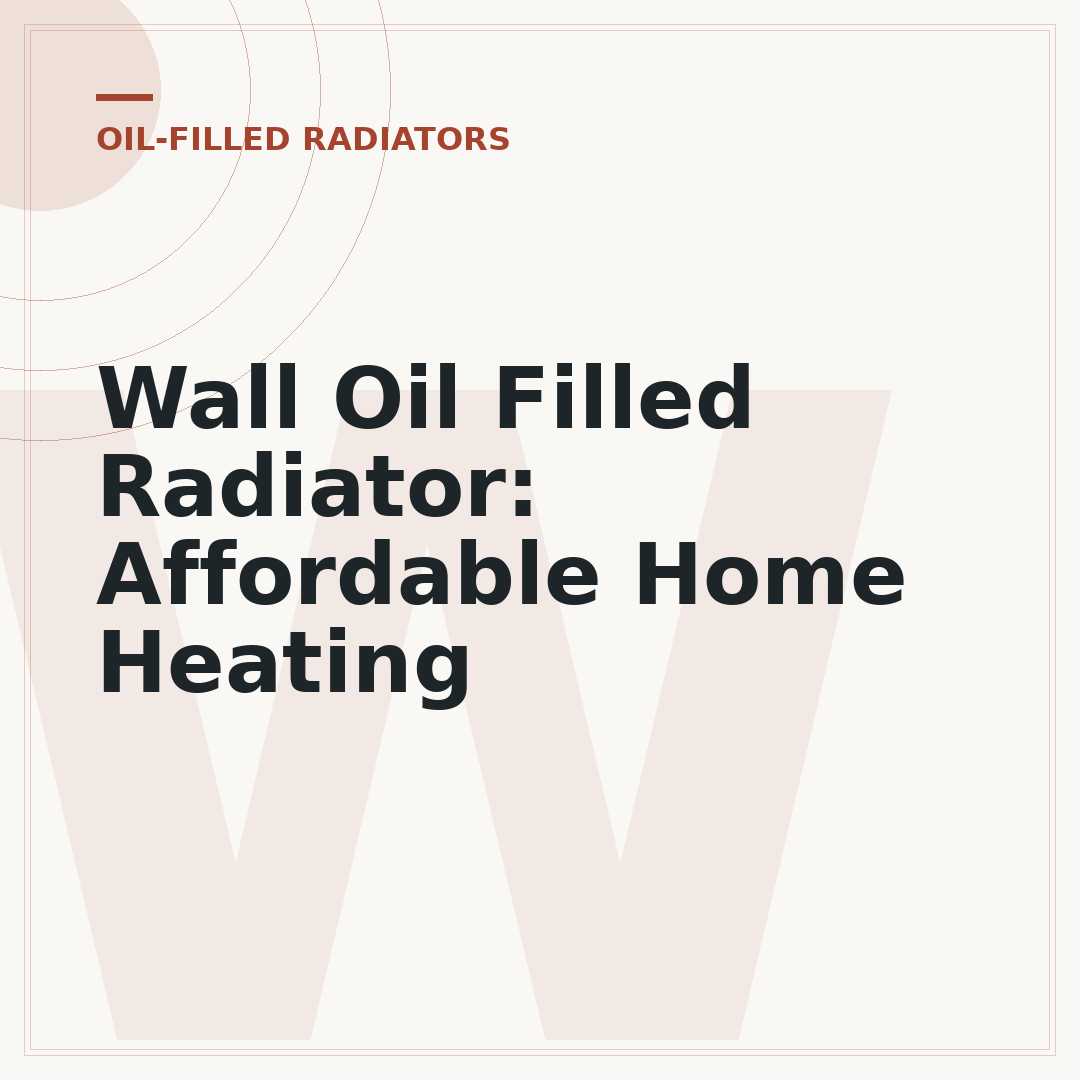 Wall Oil Filled Radiator: Affordable Home Heating