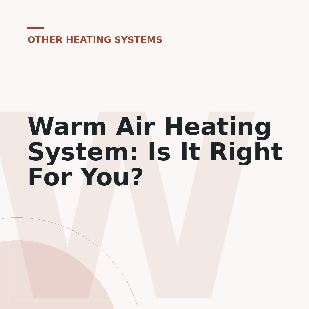 Warm Air Heating System: Is It Right For You?