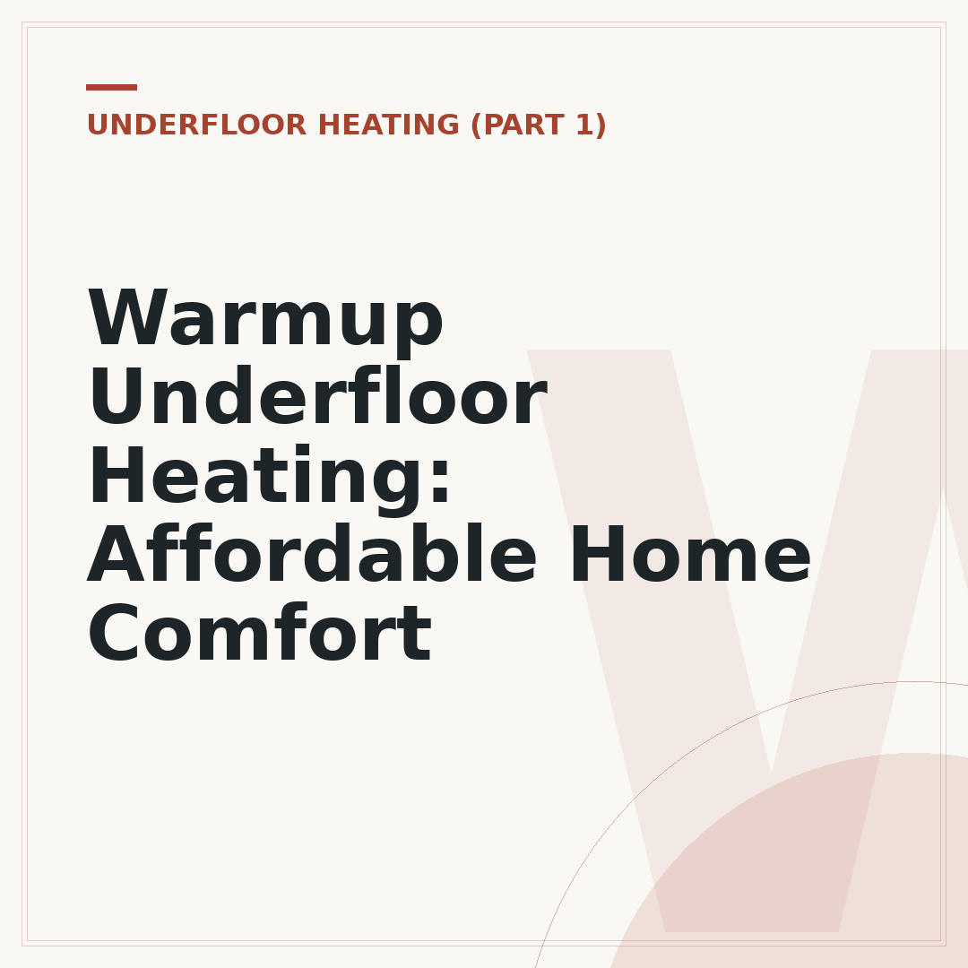 Warmup Underfloor Heating: Affordable Home Comfort