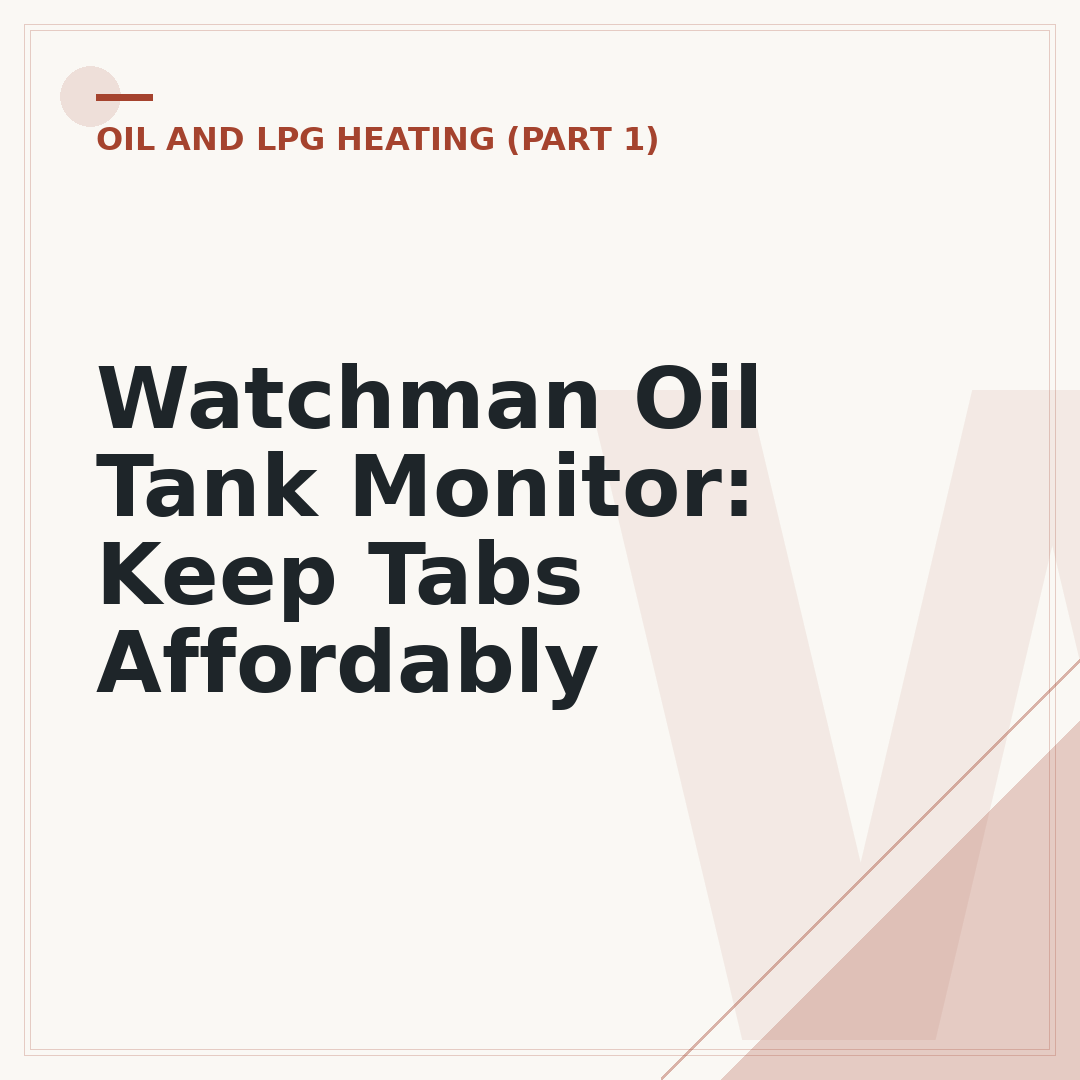 Watchman Oil Tank Monitor: Keep Tabs Affordably
