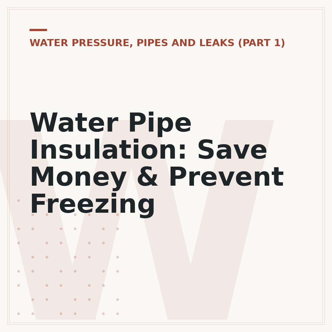 Water Pipe Insulation: Save Money & Prevent Freezing