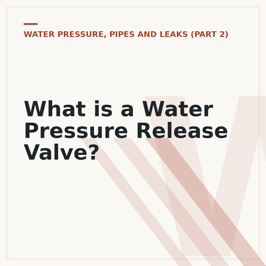 What is a Water Pressure Release Valve?