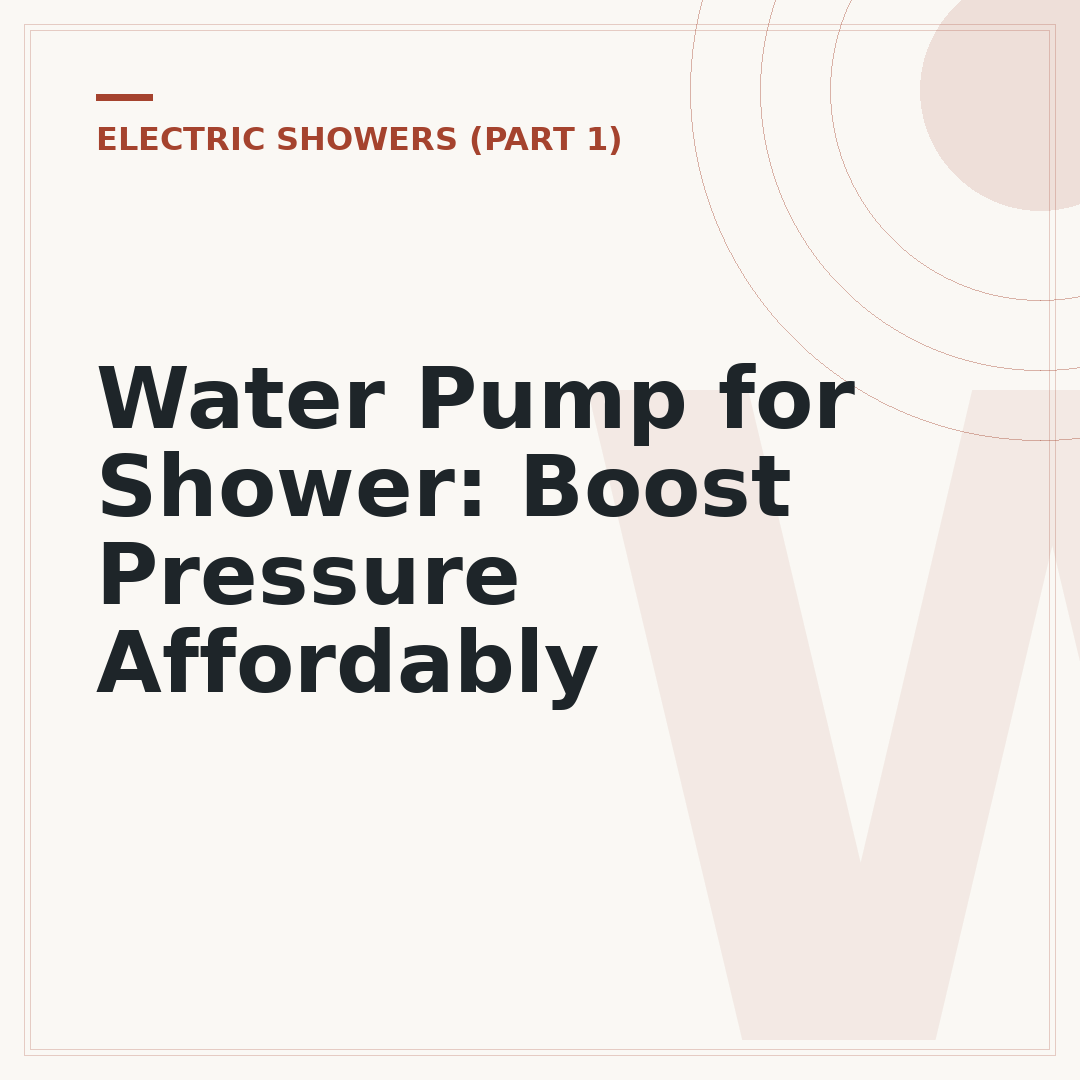 Water Pump for Shower: Boost Pressure Affordably