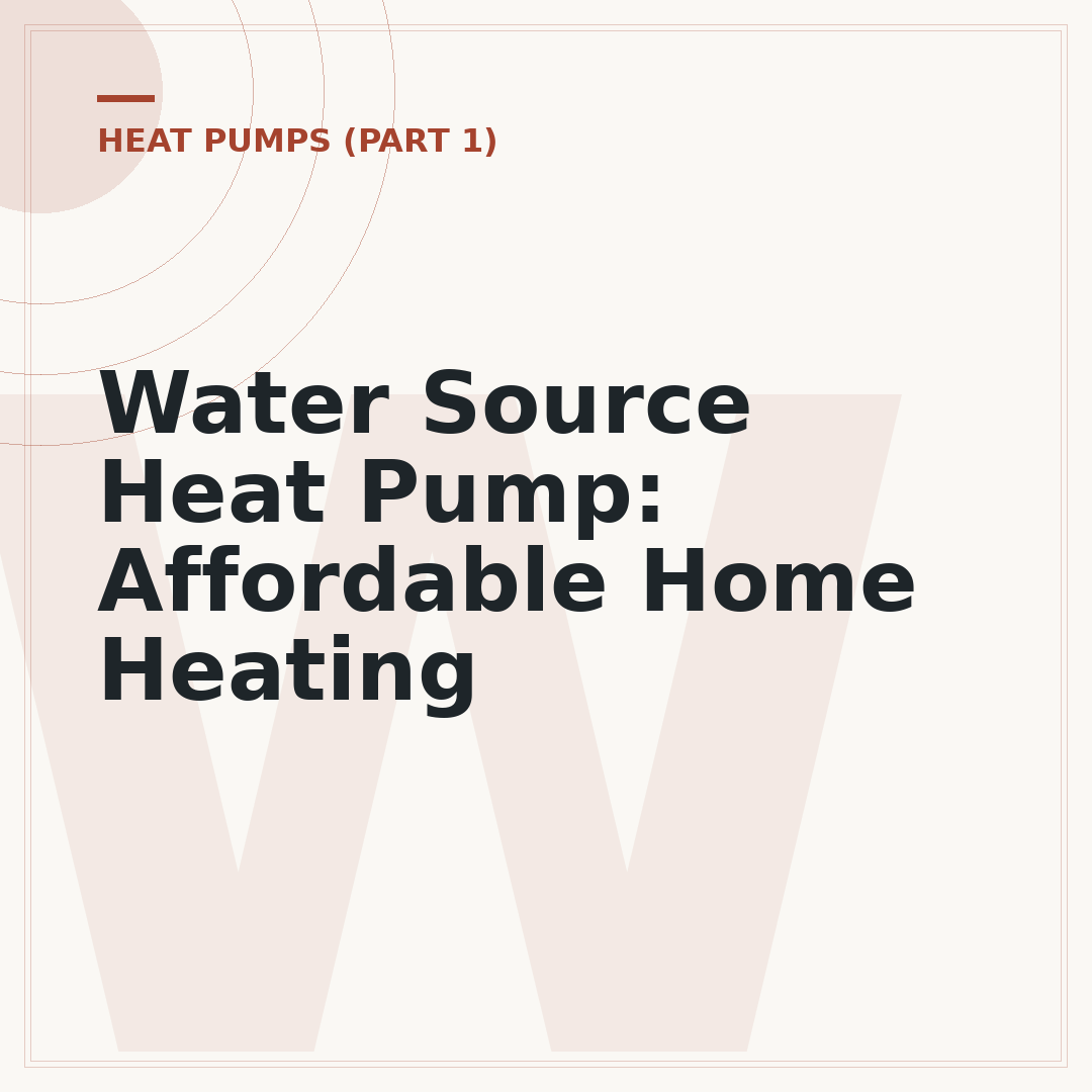 Water Source Heat Pump: Affordable Home Heating