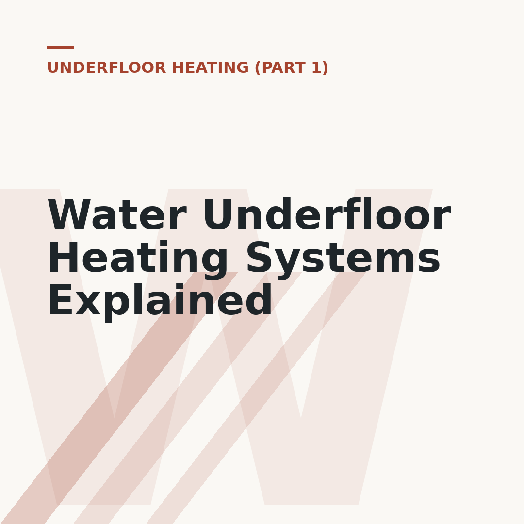 Water Underfloor Heating Systems Explained