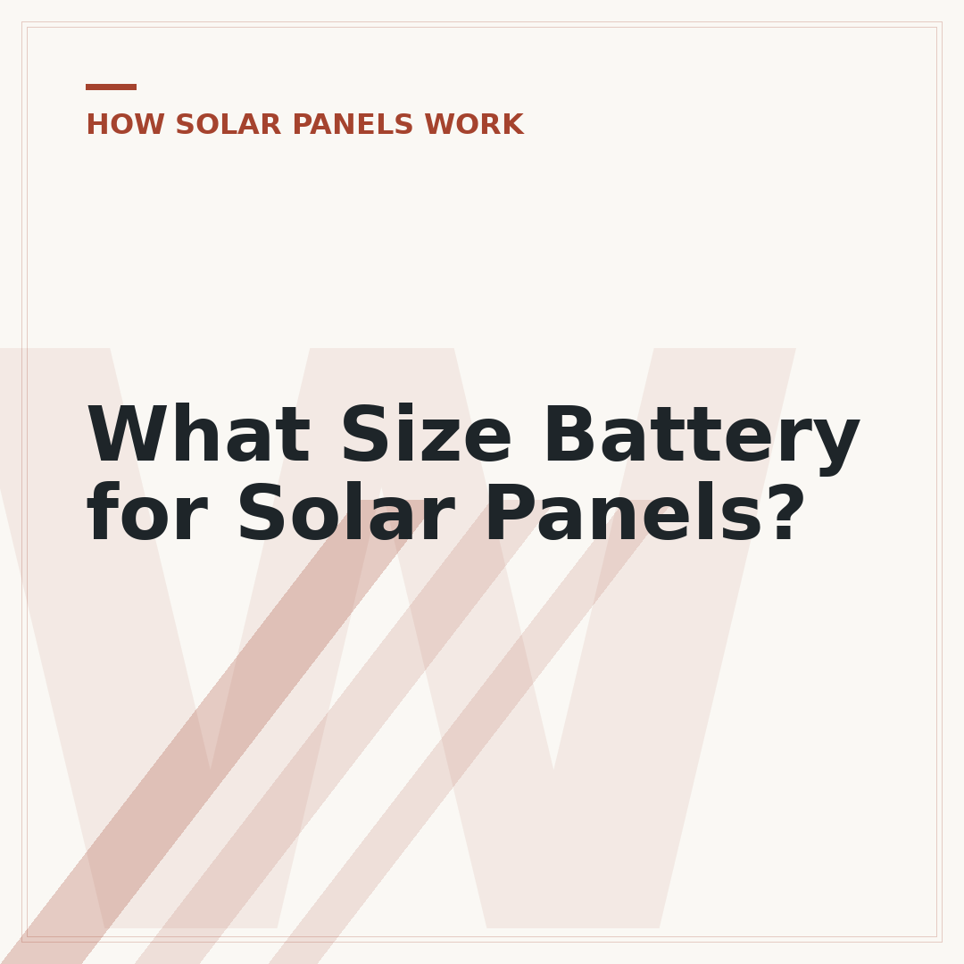 What Size Battery for Solar Panels?