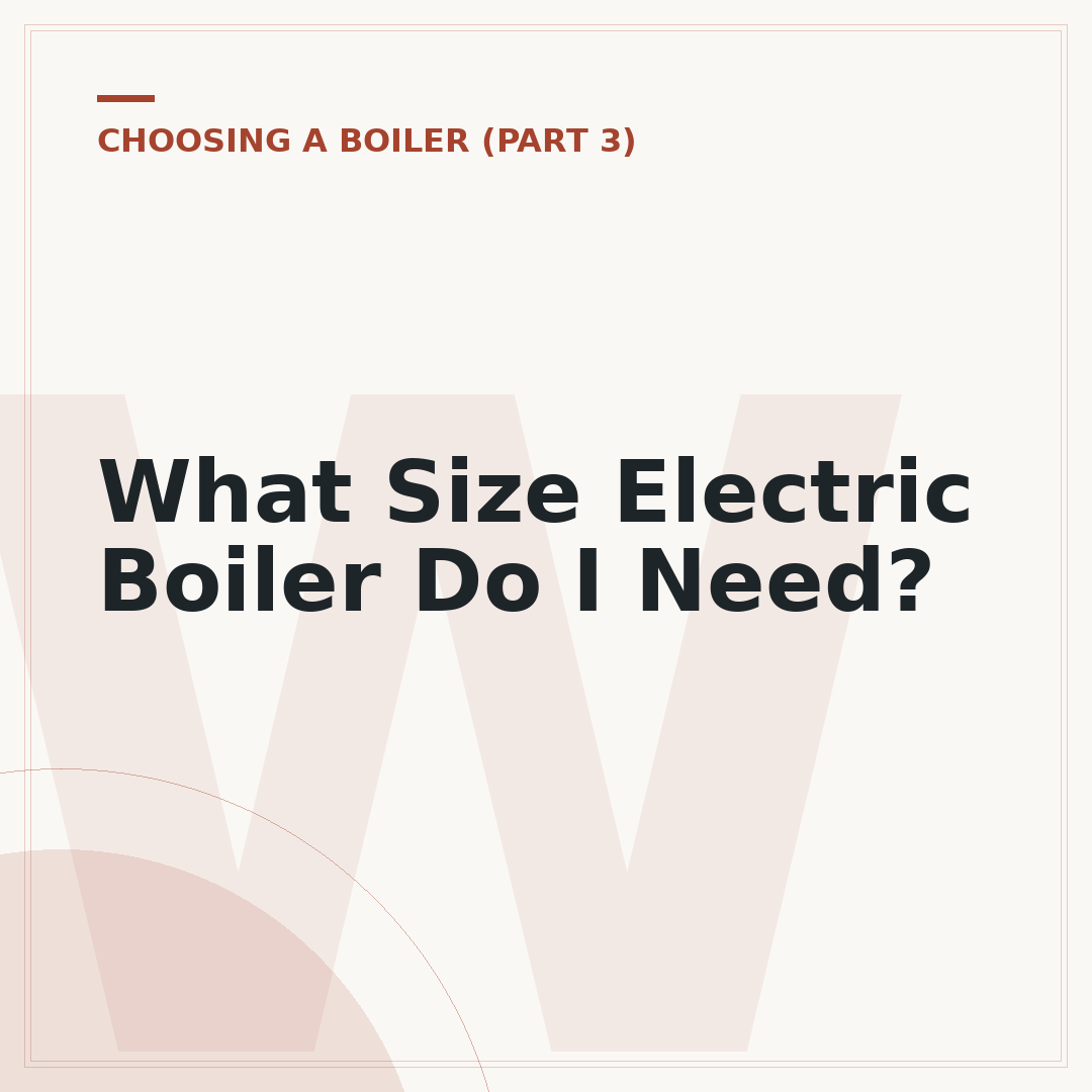 What Size Electric Boiler Do I Need?