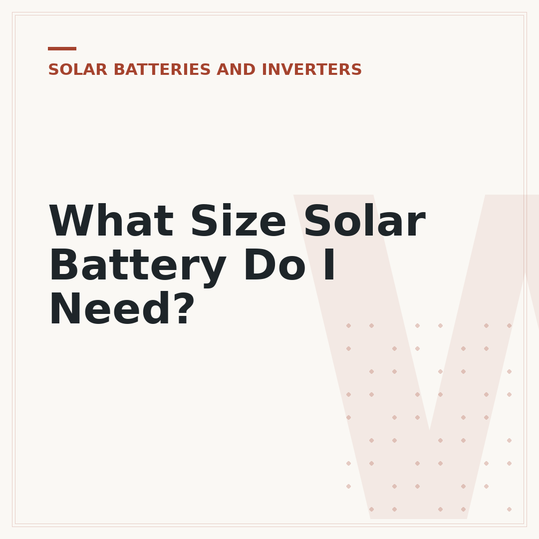 What Size Solar Battery Do I Need?