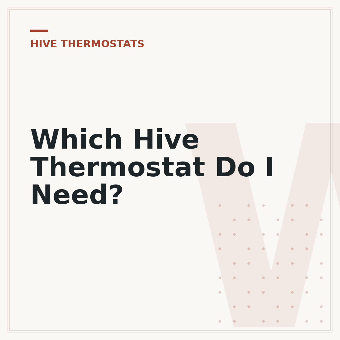 Which Hive Thermostat Do I Need?