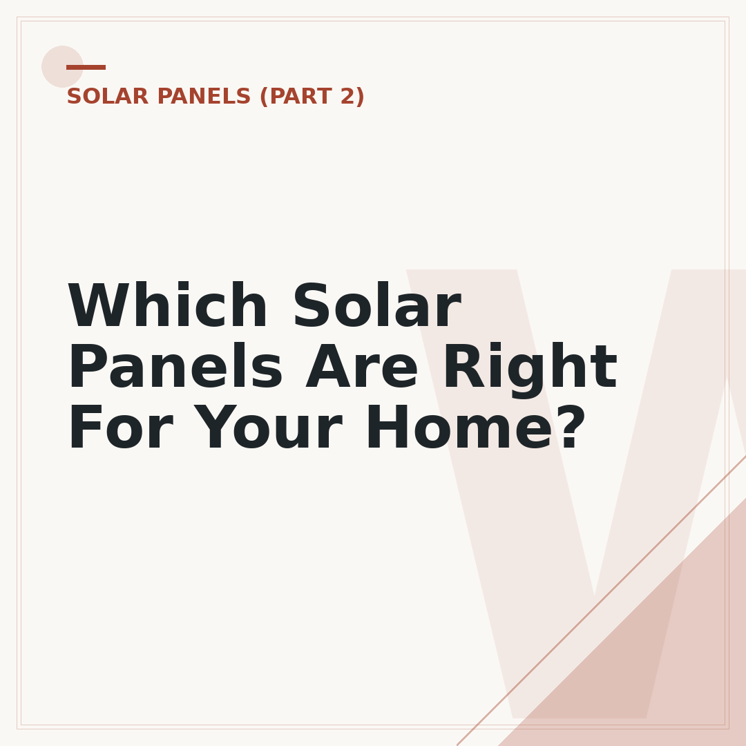 Which Solar Panels Are Right For Your Home?