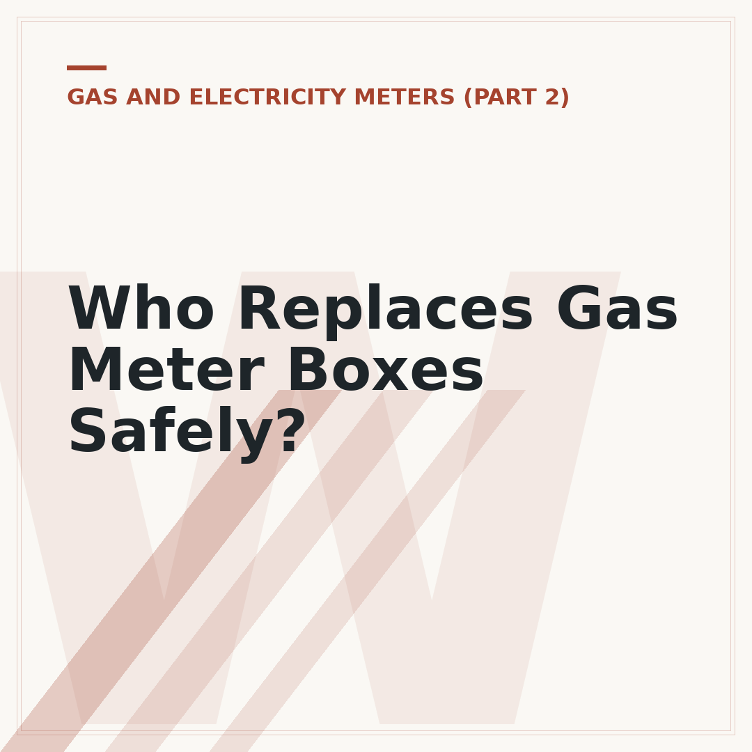 Who Replaces Gas Meter Boxes Safely?