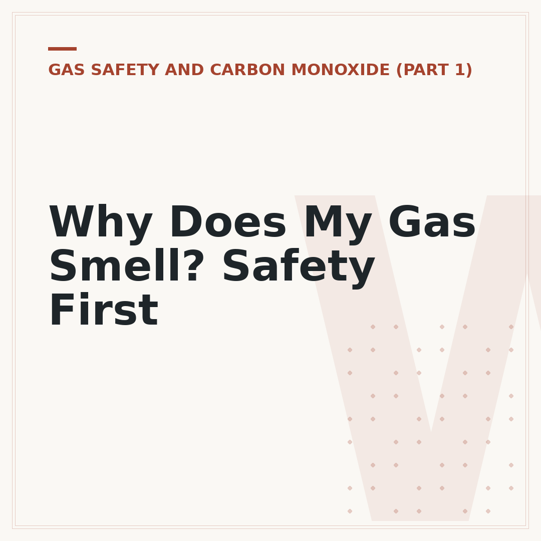Why Does My Gas Smell? Safety First