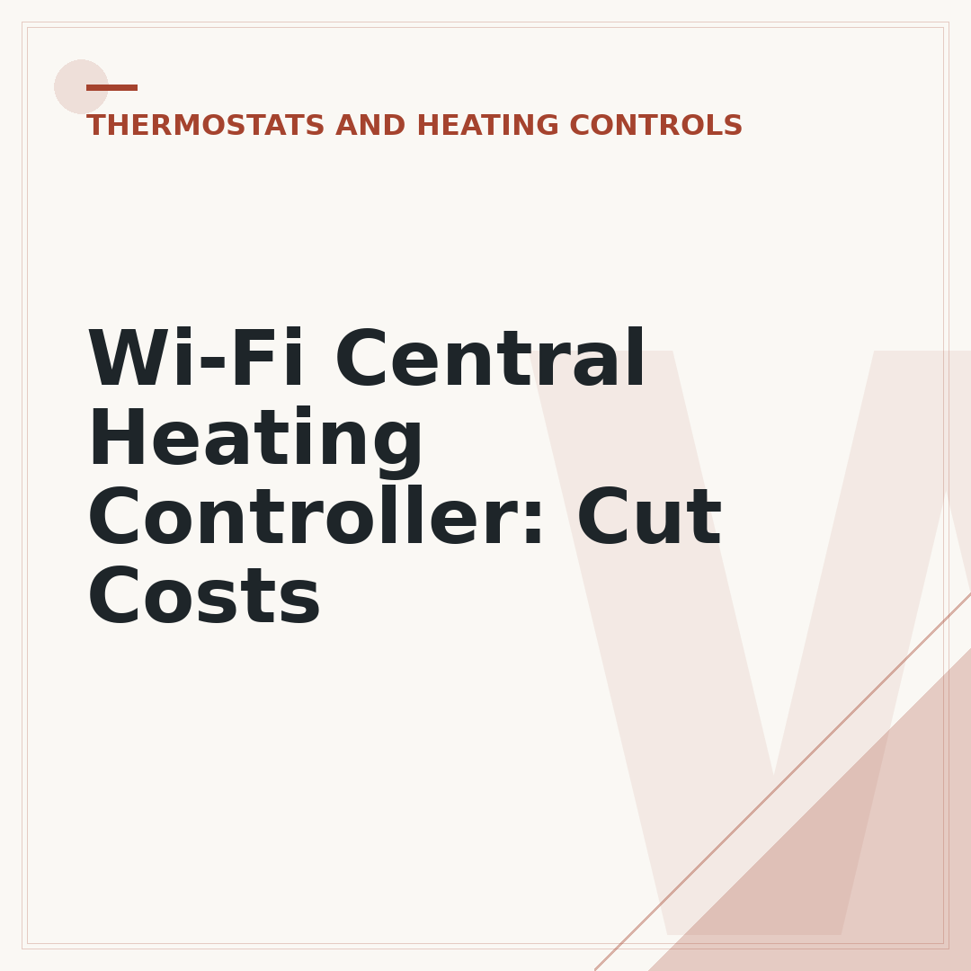 Wi-Fi Central Heating Controller: Cut Costs
