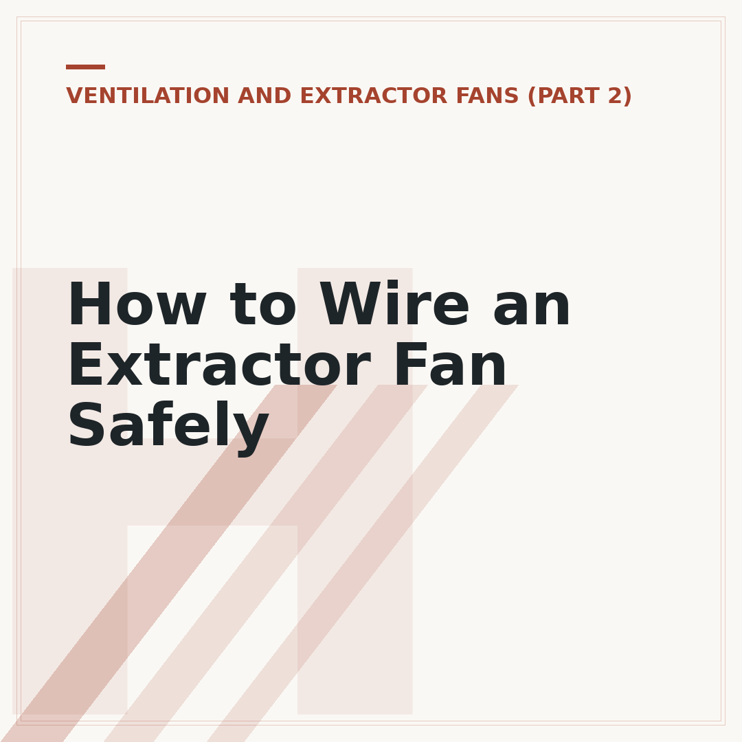 How to Wire an Extractor Fan Safely