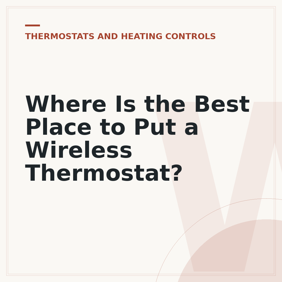Where Is the Best Place to Put a Wireless Thermostat?