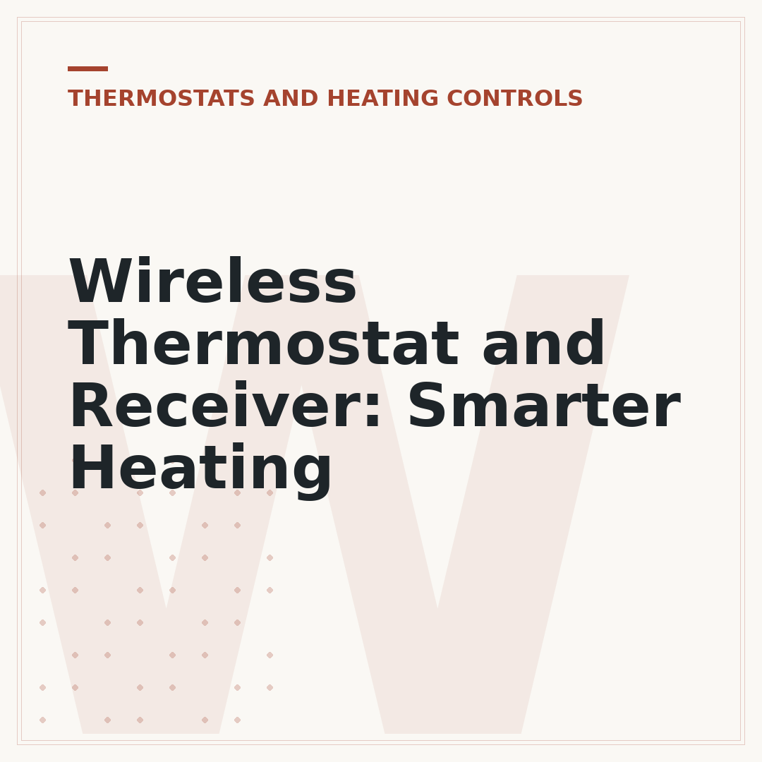 Wireless Thermostat and Receiver: Smarter Heating