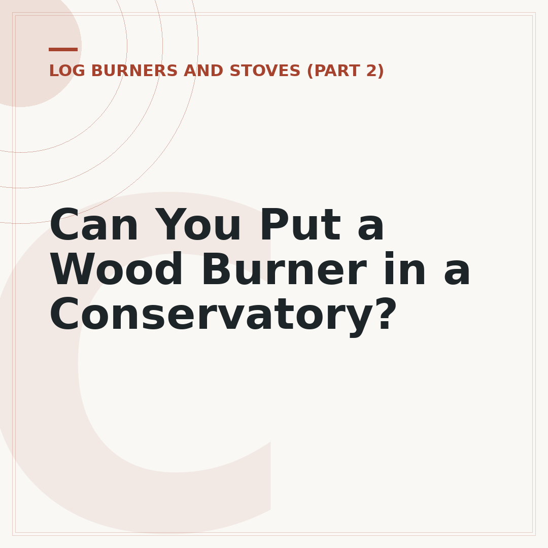 Can You Put a Wood Burner in a Conservatory?
