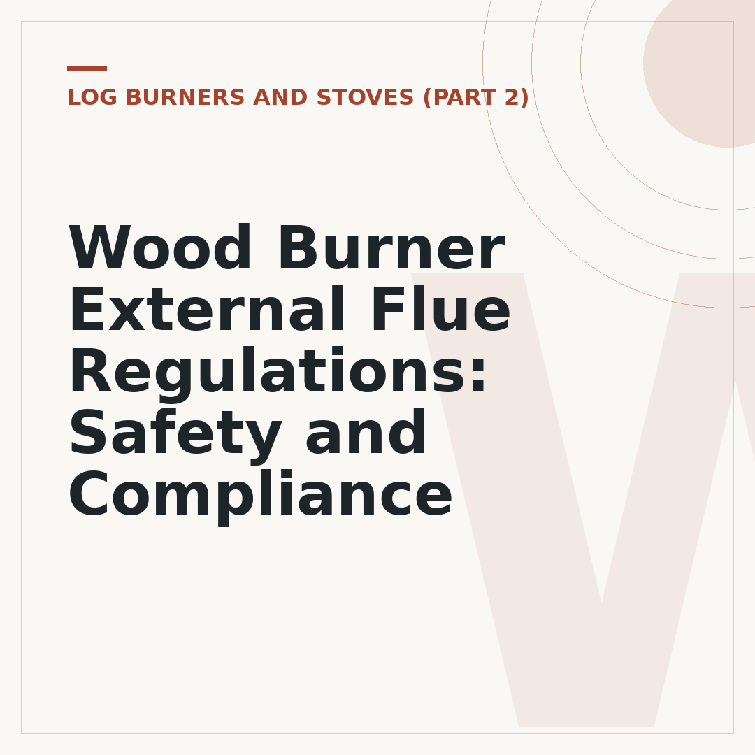 Wood Burner External Flue Regulations: Safety and Compliance