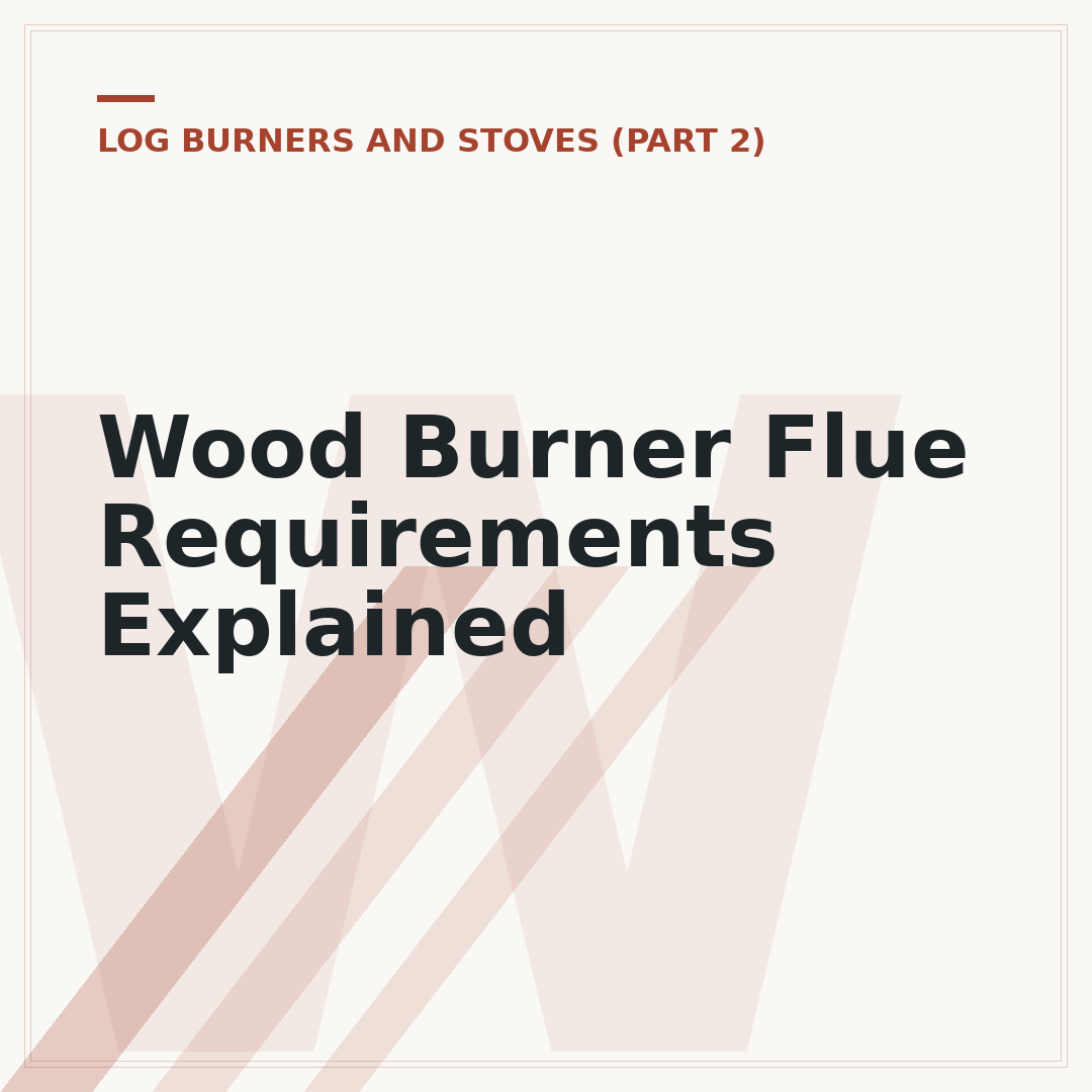 Wood Burner Flue Requirements Explained