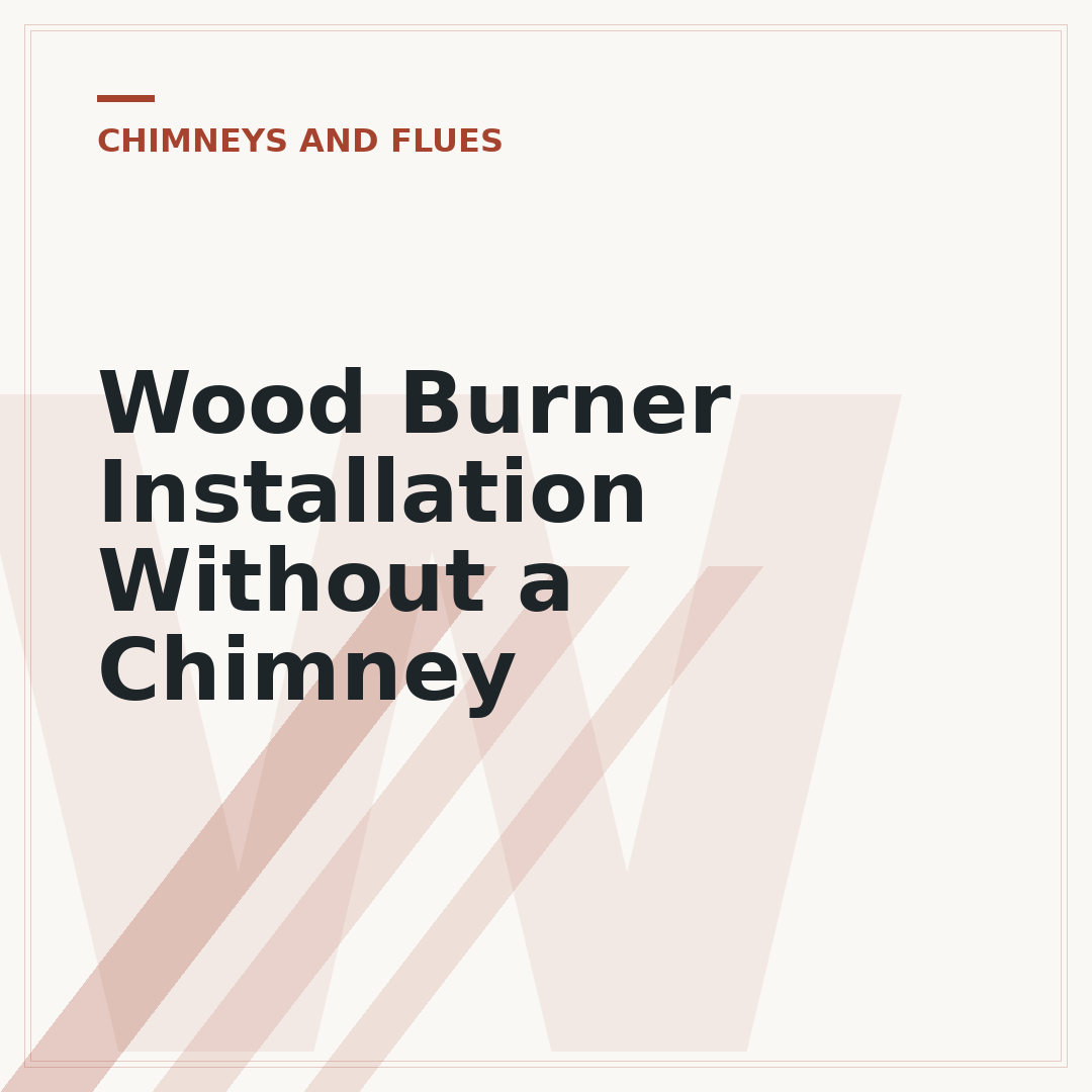 Wood Burner Installation Without a Chimney