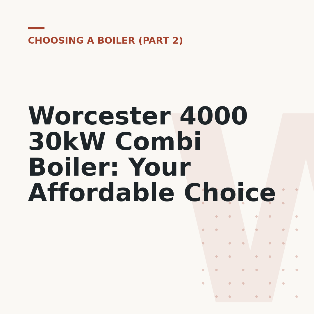 Worcester 4000 30kW Combi Boiler: Your Affordable Choice