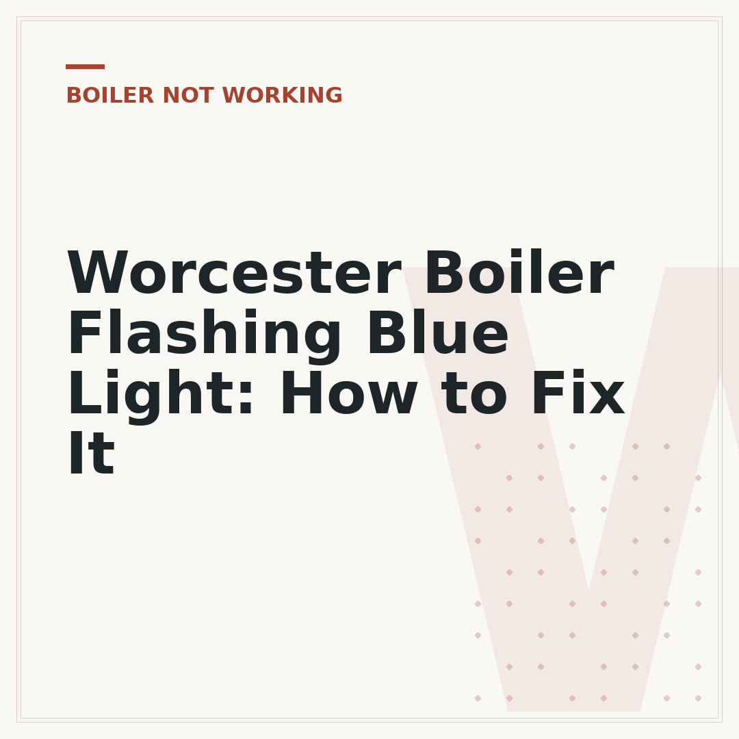 Worcester Boiler Flashing Blue Light: How to Fix It