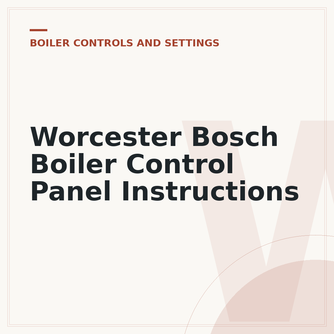 Worcester Bosch Boiler Control Panel Instructions