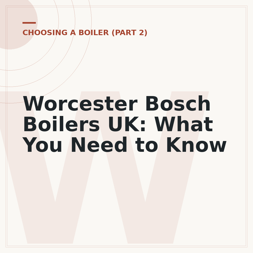 Worcester Bosch Boilers UK: What You Need to Know