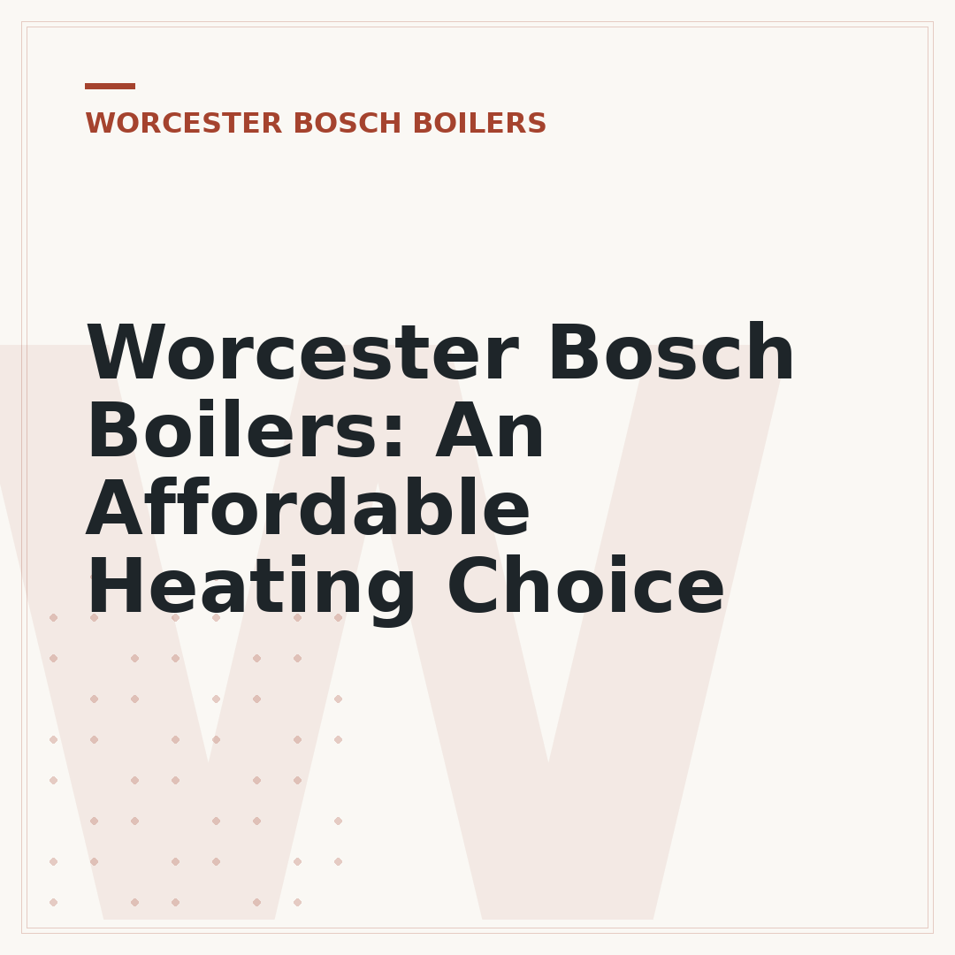 Worcester Bosch Boilers: An Affordable Heating Choice