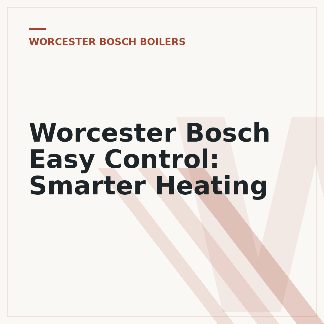 Worcester Bosch Easy Control: Smarter Heating