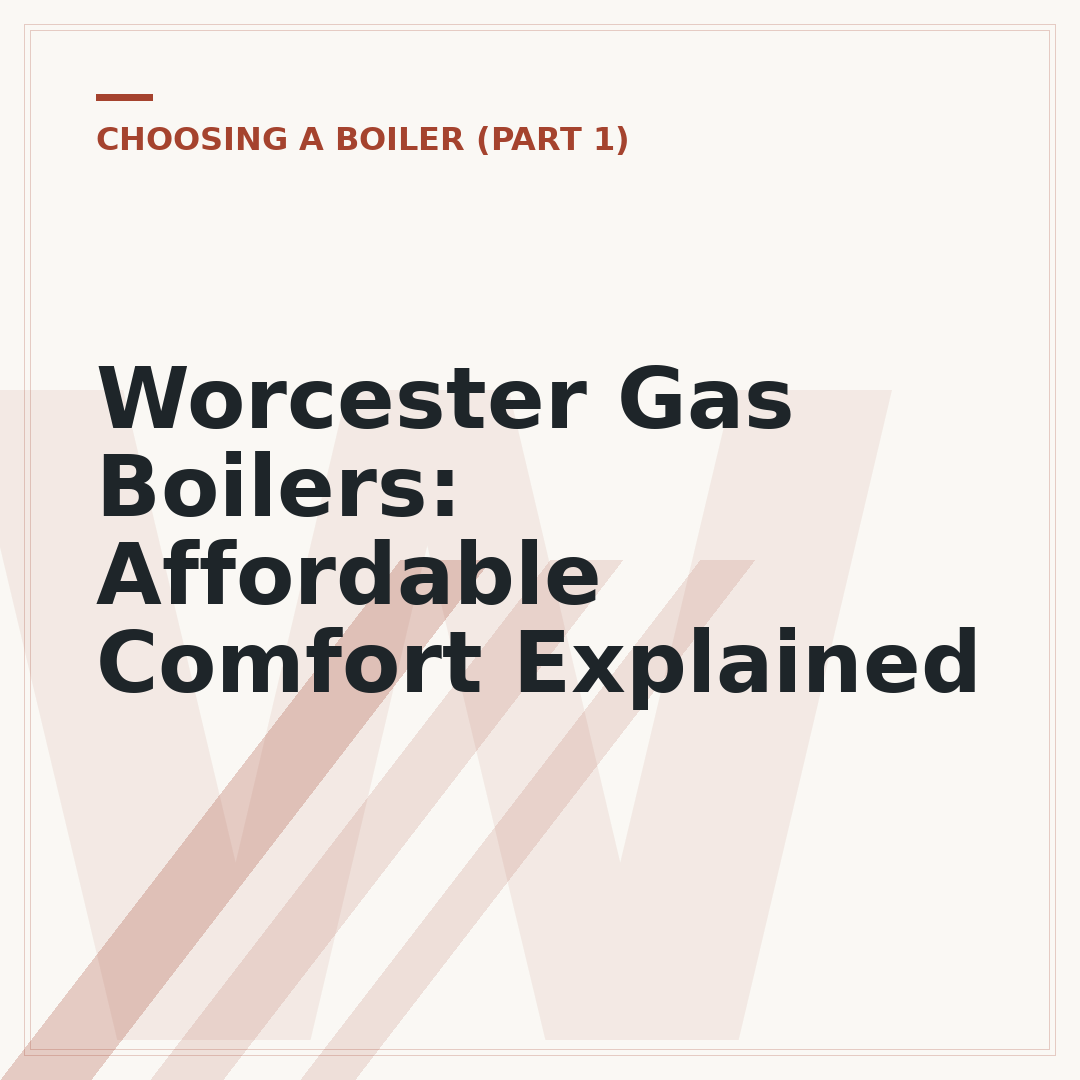 Worcester Gas Boilers: Affordable Comfort Explained