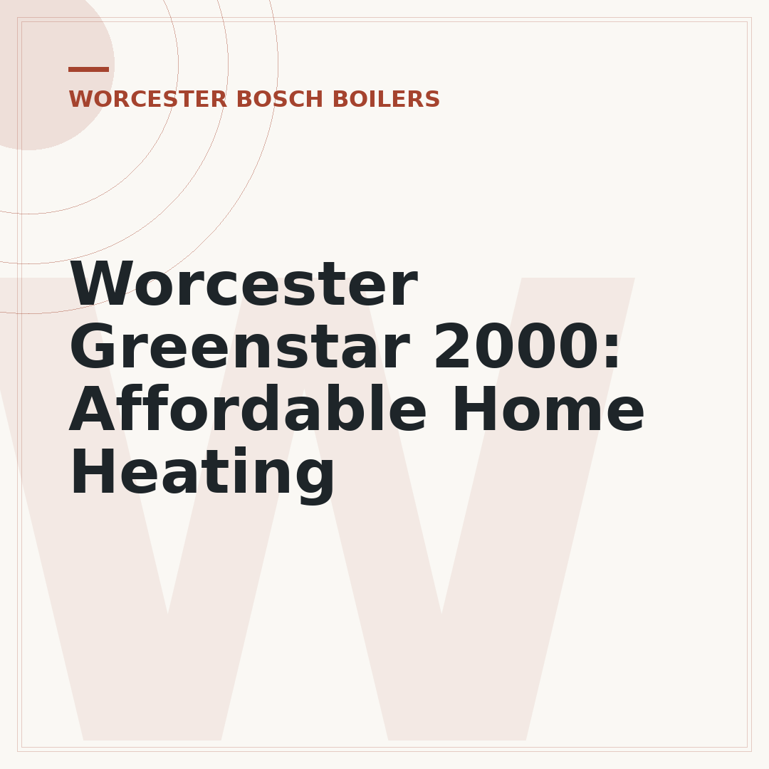 Worcester Greenstar 2000: Affordable Home Heating