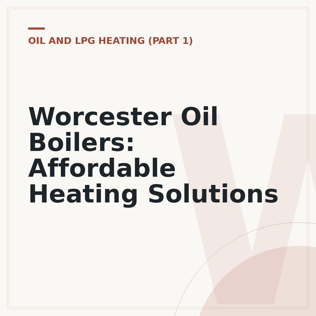 Worcester Oil Boilers: Affordable Heating Solutions