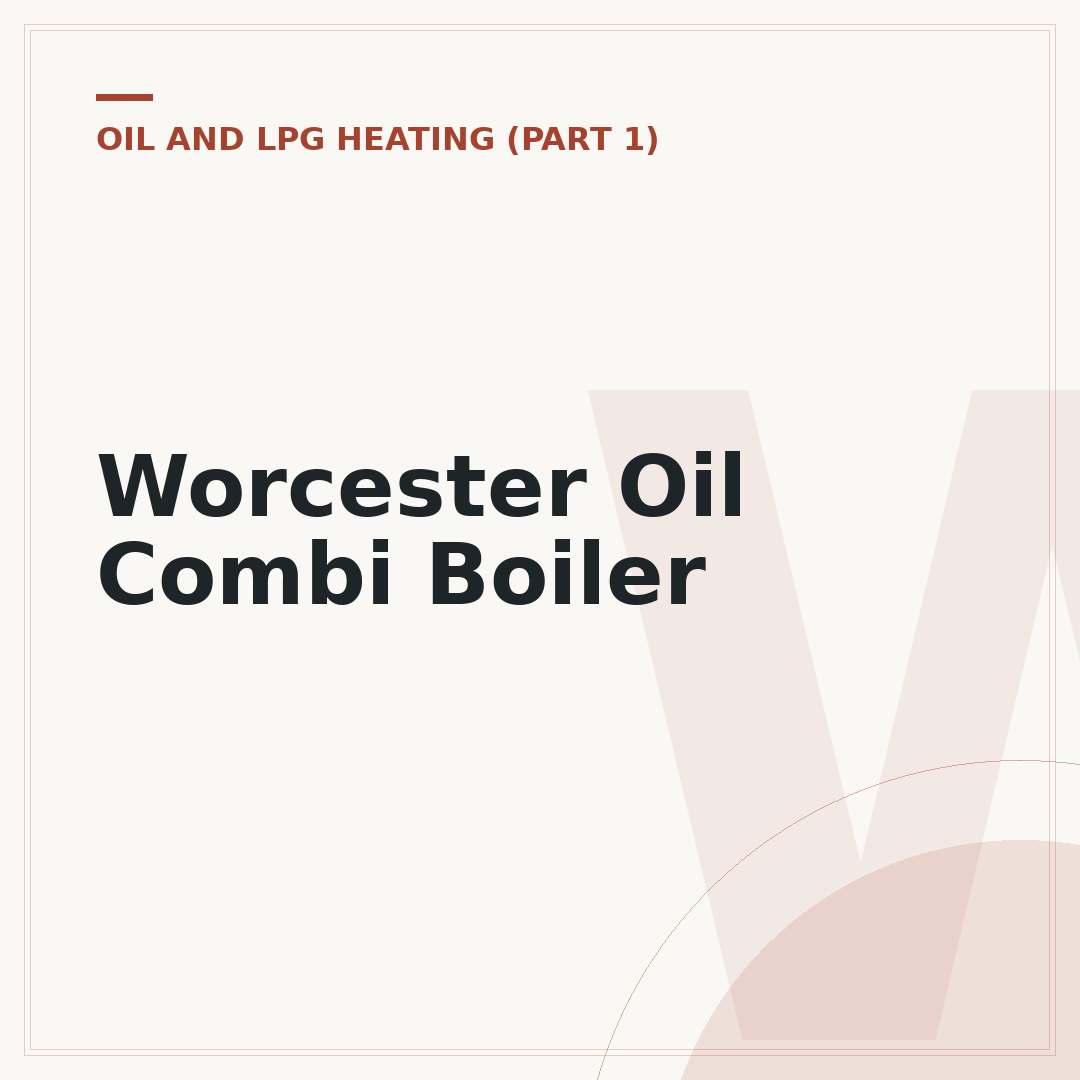 Worcester Oil Combi Boiler